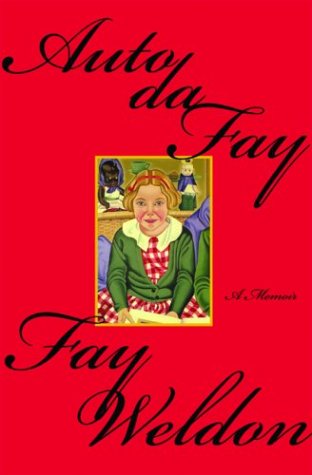 Auto da Fay: A Memoir by Fay Weldon
