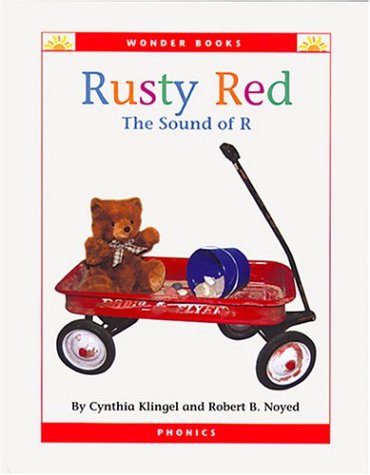 Rusty Red: The Sound of R (Wonder Books Phonics Readers; Consonants) by Cynthia Fitterer Klingel