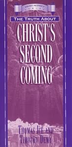 The Truth About Christ's Second Coming by Thomas Ice