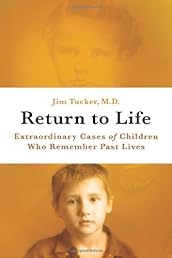 Return to Life: Extraordinary Cases of Children Who Remember Past Lives