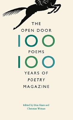 The Open Door: One Hundred Poems, One Hundred Years of "Poetry" Magazine