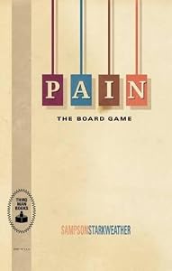 PAIN: The Board Game by Sampson Starkweather