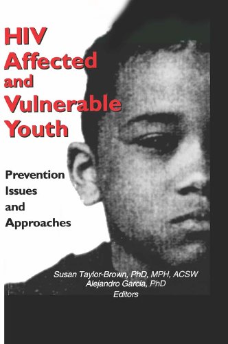 HIV Affected and Vulnerable Youth: Prevention Issues and Approaches by Alejandro Garcia
