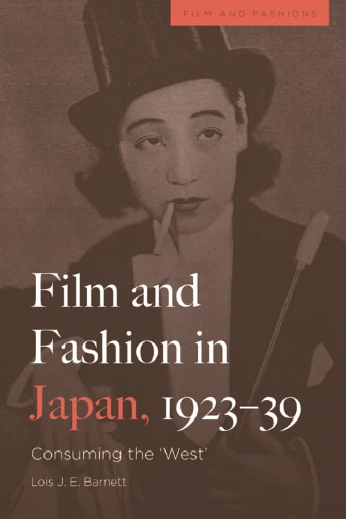 Film and Fashion in Japan, 1923-39 by Lois Barnett