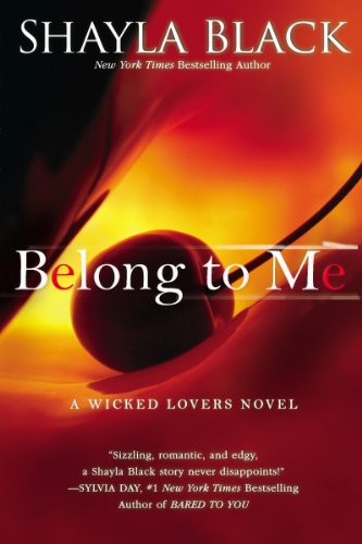 Belong to Me (A Wicked Lovers Novel Book 5) by Shayla Black