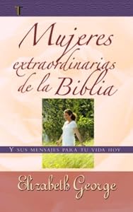 Mujeres extraordinarias de la Biblia (Spanish Edition)
