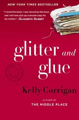 Glitter and Glue: A Memoir