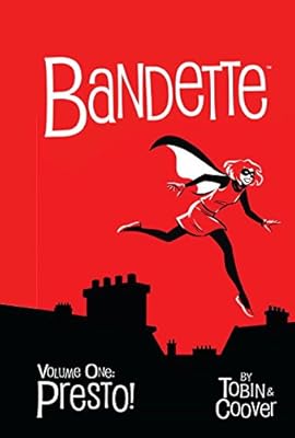 Bandette Volume 1: Presto!