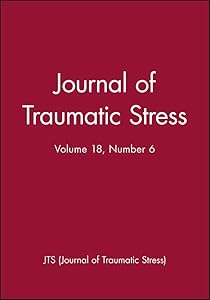 Journal of Traumatic Stress, No. 6 (Jts - Single Issue Journal of Traumatic Stress) by JTS (Journal of Traumatic Stress)