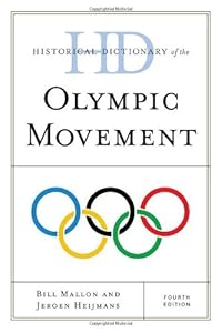 Historical Dictionary of the Olympic Movement