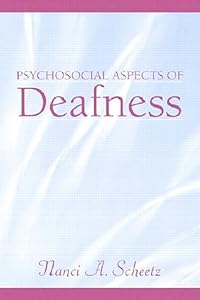 Psychosocial Aspects Of Deafness: With Awhi Career Center Access Code Card by Nanci A. Scheetz