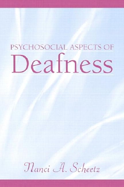 Psychosocial Aspects Of Deafness: With Awhi Career Center Access Code Card by Nanci A. Scheetz