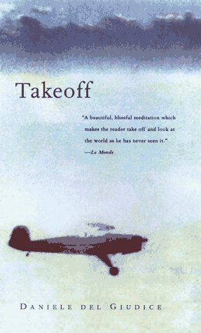 Takeoff: The Pilot's Lore by Daniele Del Giudice