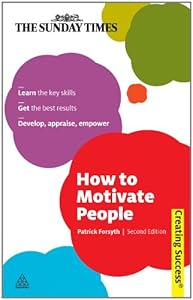 How to Motivate People (Creating Success)