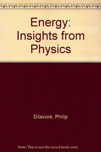Energy: Insights from Physics by Philip Dilavore