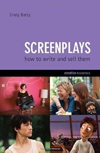 Screenplays: How to Write and Sell Them by Craig Batty