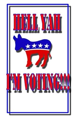 Hell Yah I'm Voting: Political Analitical Composition Book