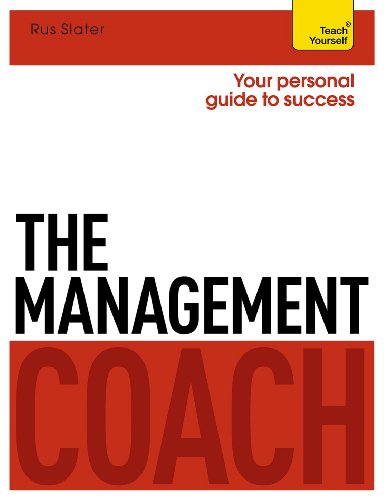 The Management Coach: A Teach Yourself Personal Guide to Success by Rus Slater