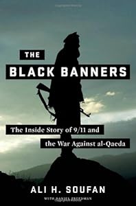The Black Banners: The Inside Story of 9/11 and the War Against al-Qaeda by Ali H. Soufan