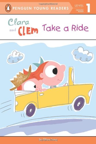 Clara and Clem Take a Ride by Ethan Long