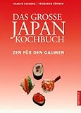 Das Große Japan Kochbuch: Zen für den Gaumen