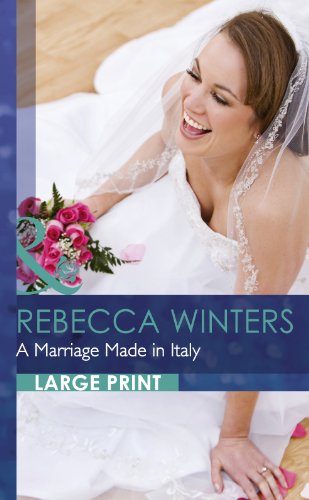 A Marriage Made in Italy by Rebecca Winters