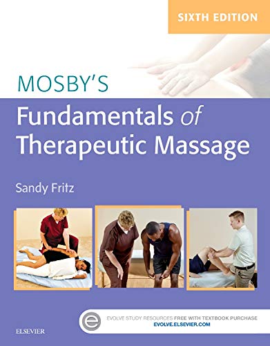 Mosby's Fundamentals of Therapeutic Massage by Sandy Fritz MS BCTMB CMBE