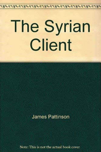 The Syrian Client by James Pattinson