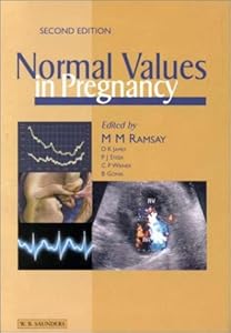 Normal Values in Pregnancy by Margaret M. Ramsay MA MD MRCOG MRCP
