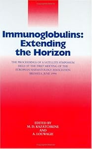 Immunoglobulins: Extending the Horizon by M.D. Kazatchkine