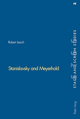 Stanislavsky and Meyerhold (Stage and Screen Studies)