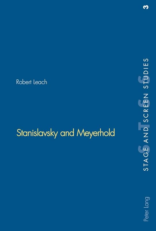 Stanislavsky and Meyerhold (Stage and Screen Studies) by Robert Leach