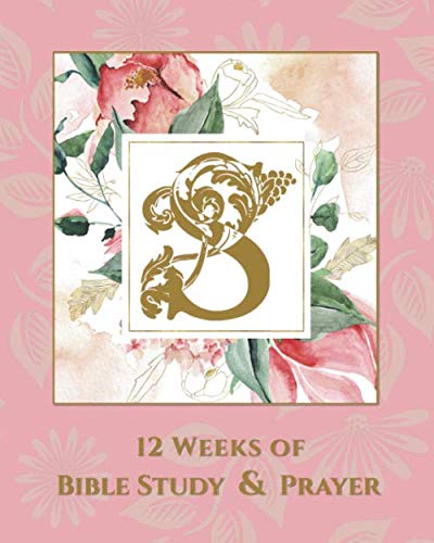 12 Weeks of Bible Study & Prayer: S by Tina Golden