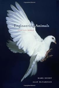 Engineering Animals: How Life Works