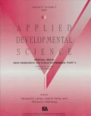 New Research on Child Witnesses: Part II. A Special Issue of Applied Developmental Science (Applied Developmental Science, Vol 3, No. 2 1999)
