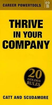 Thrive In Your Company: Twenty 20 Golden Rules to help you to thrive and prosper in your company