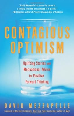 Contagious Optimism: Uplifting Stories and Motivational Advice for