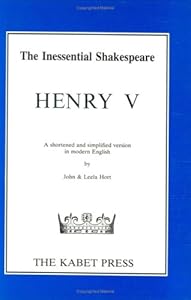 Shakespeare's Henry V: A Shortened and Simplified Version in Modern English (The Inessential Shakespeare) by William Shakespeare