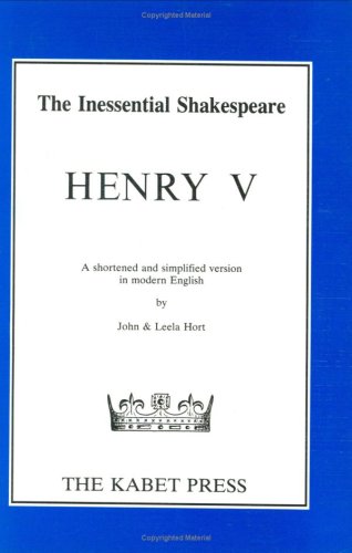 Shakespeare's Henry V: A Shortened and Simplified Version in Modern English (The Inessential Shakespeare) by William Shakespeare