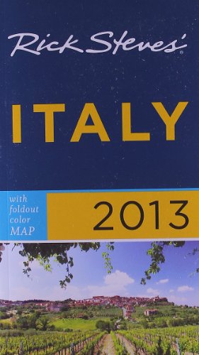 Rick Steves' Italy 2013 by Rick Steves