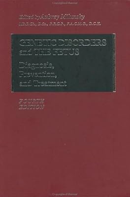 Genetic Disorders and the Fetus: Diagnosis, Prevention, and Treatment