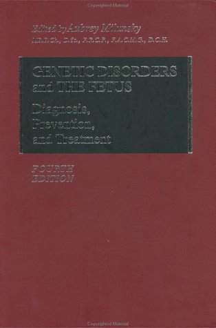 Genetic Disorders and the Fetus: Diagnosis, Prevention, and Treatment by P. M. Michele Daviau
