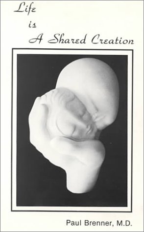 Life Is a Shared Creation by Paul Brenner