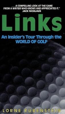 Links: An Insider's Tour Through the World of Golf