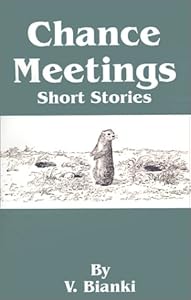 Chance Meetings by V. Bianki
