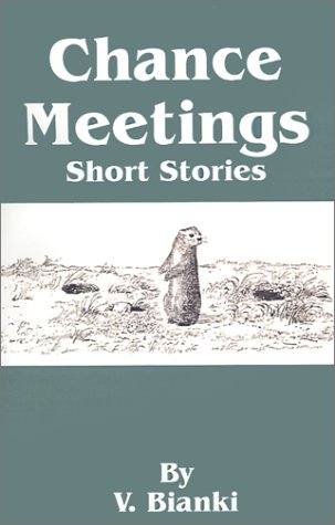 Chance Meetings by V. Bianki
