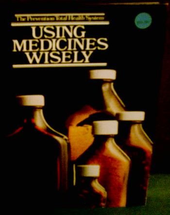 Using Medicines Wisely (Prevention Total Health System) by Prevention Magazine Health Books