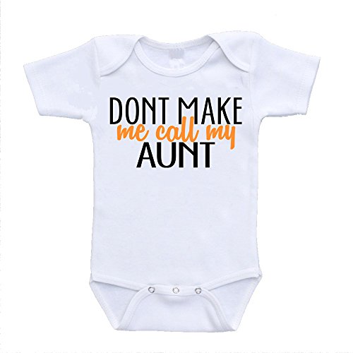 Don't Make Me Call My Aunt Auntie Love Infant Baby Onesies (3-6 Months)