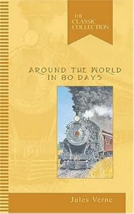 Around the World in Eighty Days: The Classic Collection