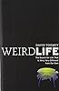 Weird Life: The Search for Life That Is Very, Very Different from Our Own